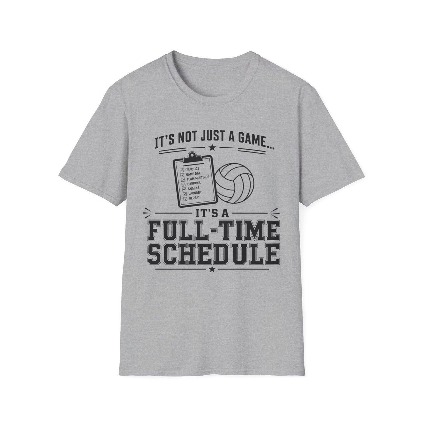 It's not just a game it's a full-time schedule volleyball parent T-Shirt