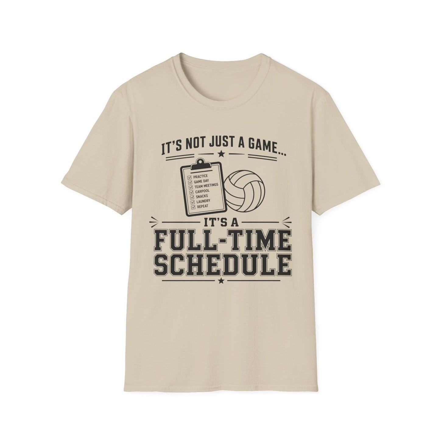 It's not just a game it's a full-time schedule volleyball parent T-Shirt