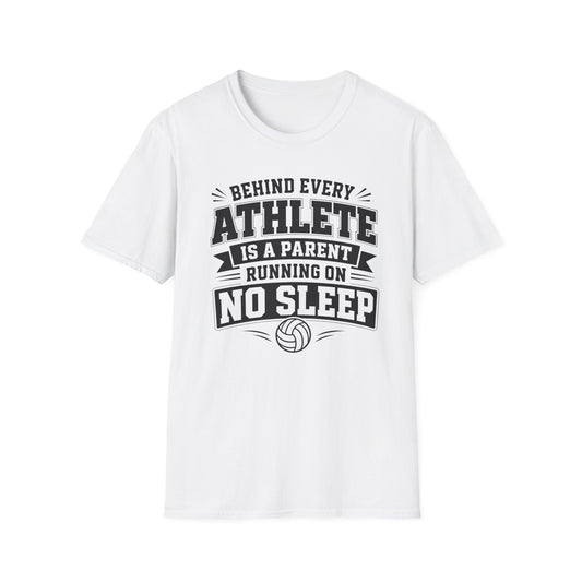 Behind every athlete is a parent running on no sleep volleyball T-Shirt