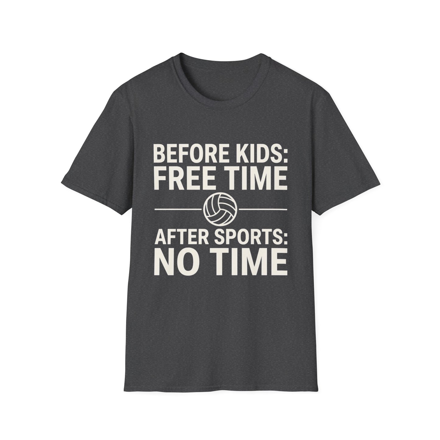 Before kids free time after sports no time T-Shirt