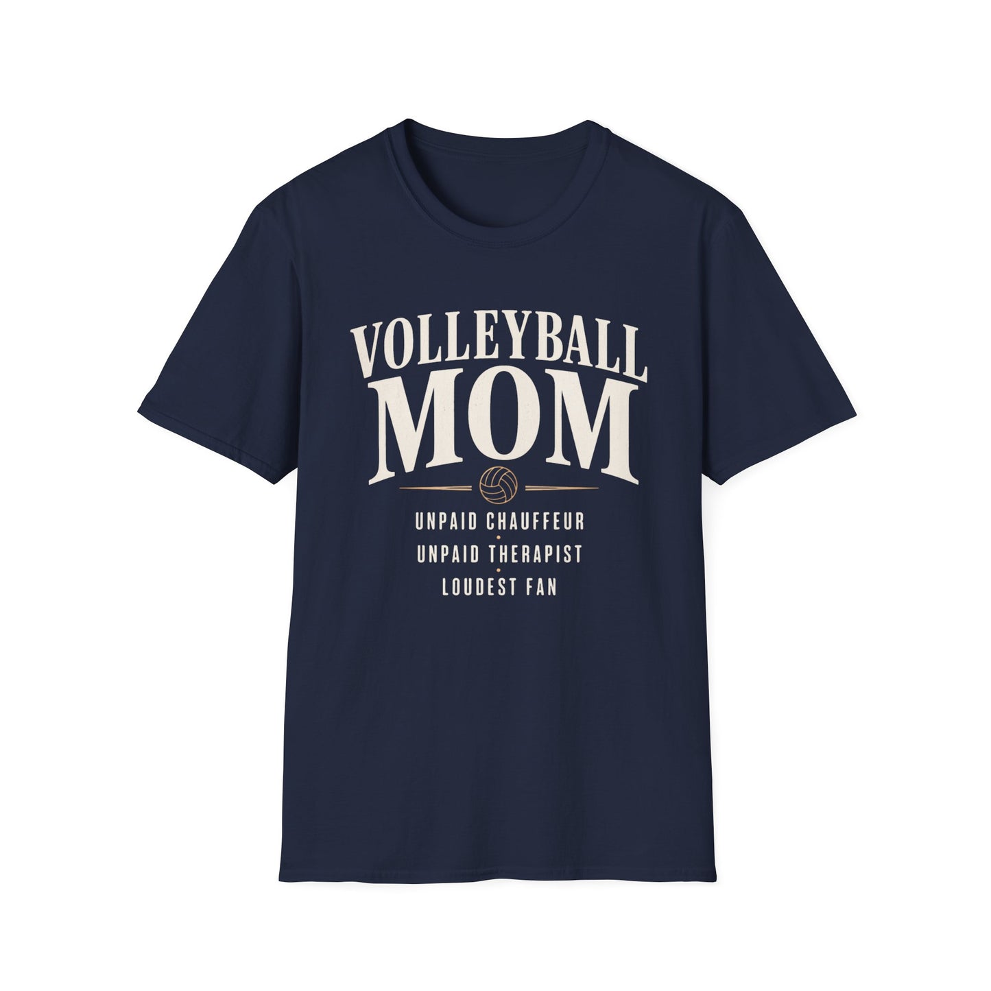 Volleyball mom unpaid chauffeur therapist loudest fan T-Shirt