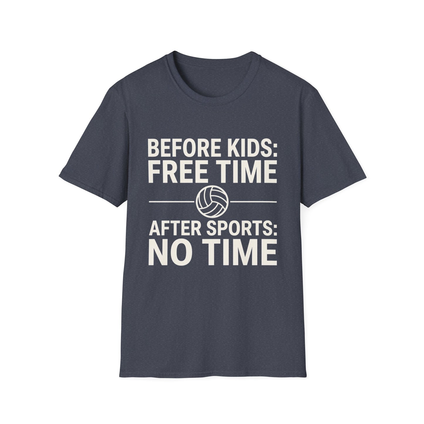 Before kids free time after sports no time T-Shirt