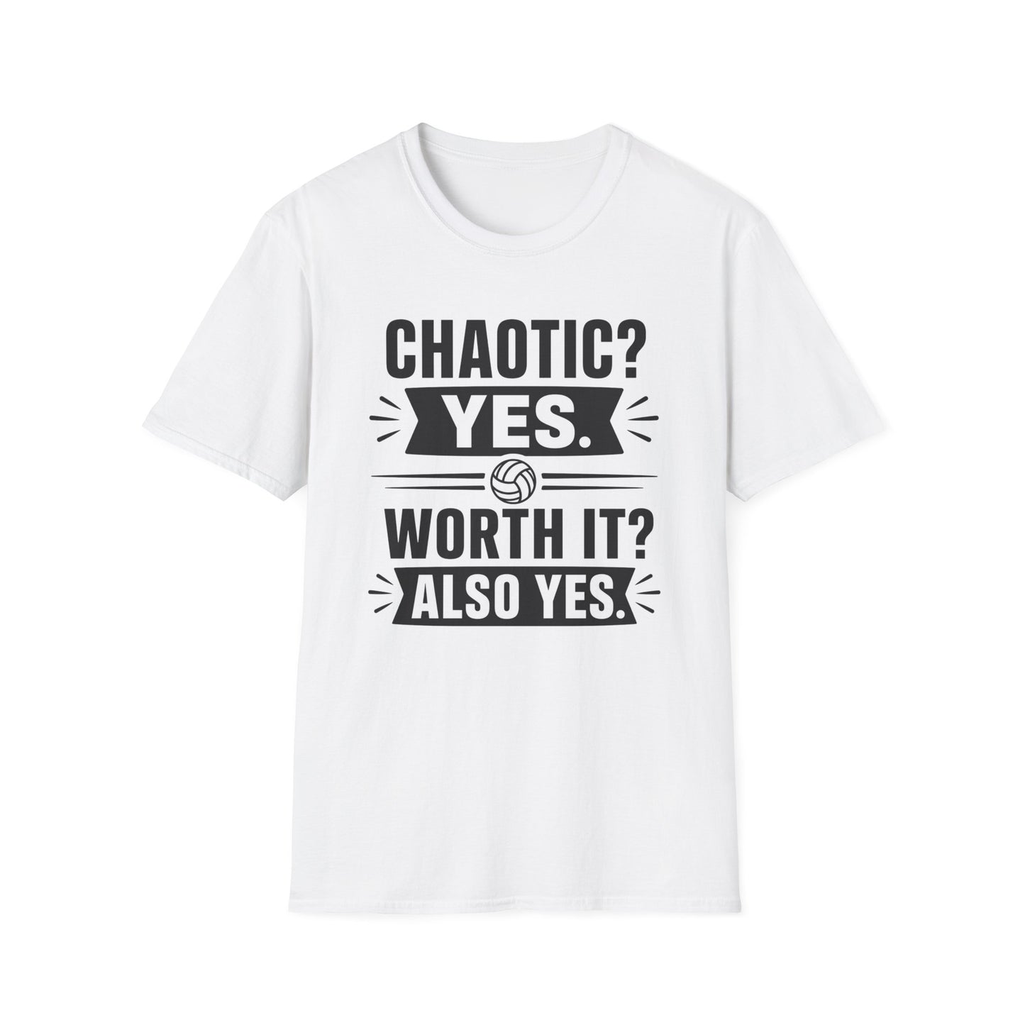 Chaotic yes worth it also yes volleyball T-Shirt