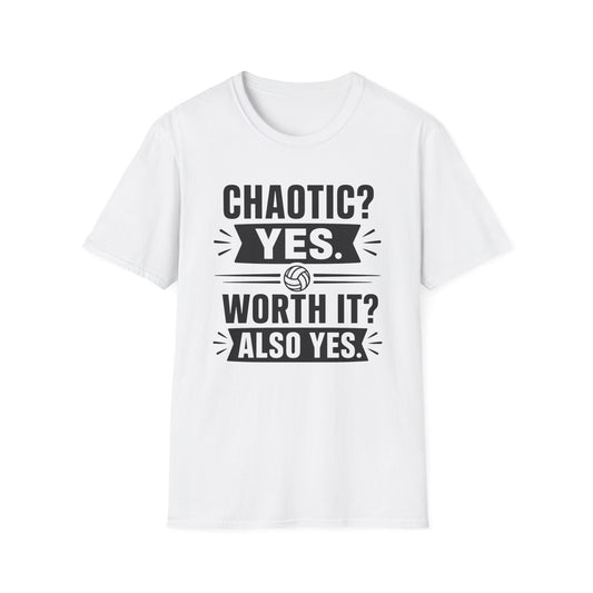Chaotic yes worth it also yes volleyball T-Shirt