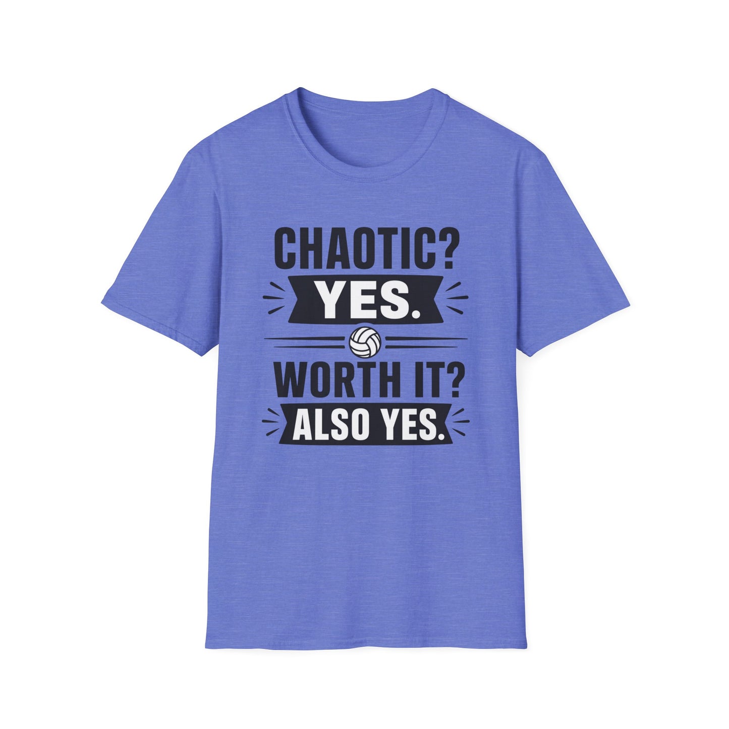 Chaotic yes worth it also yes volleyball T-Shirt