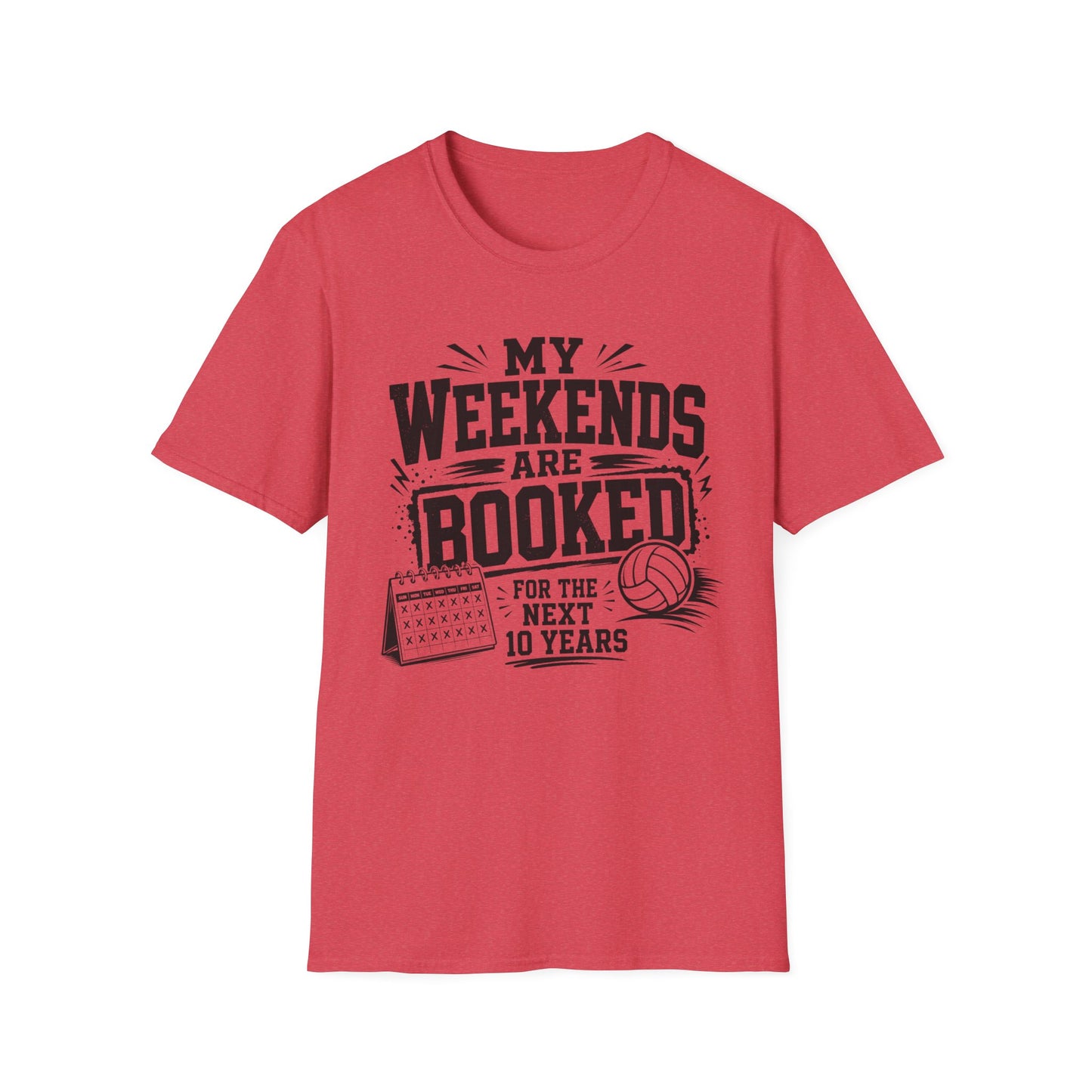 My weekends are booked for the next 10 years volleyball T-Shirt