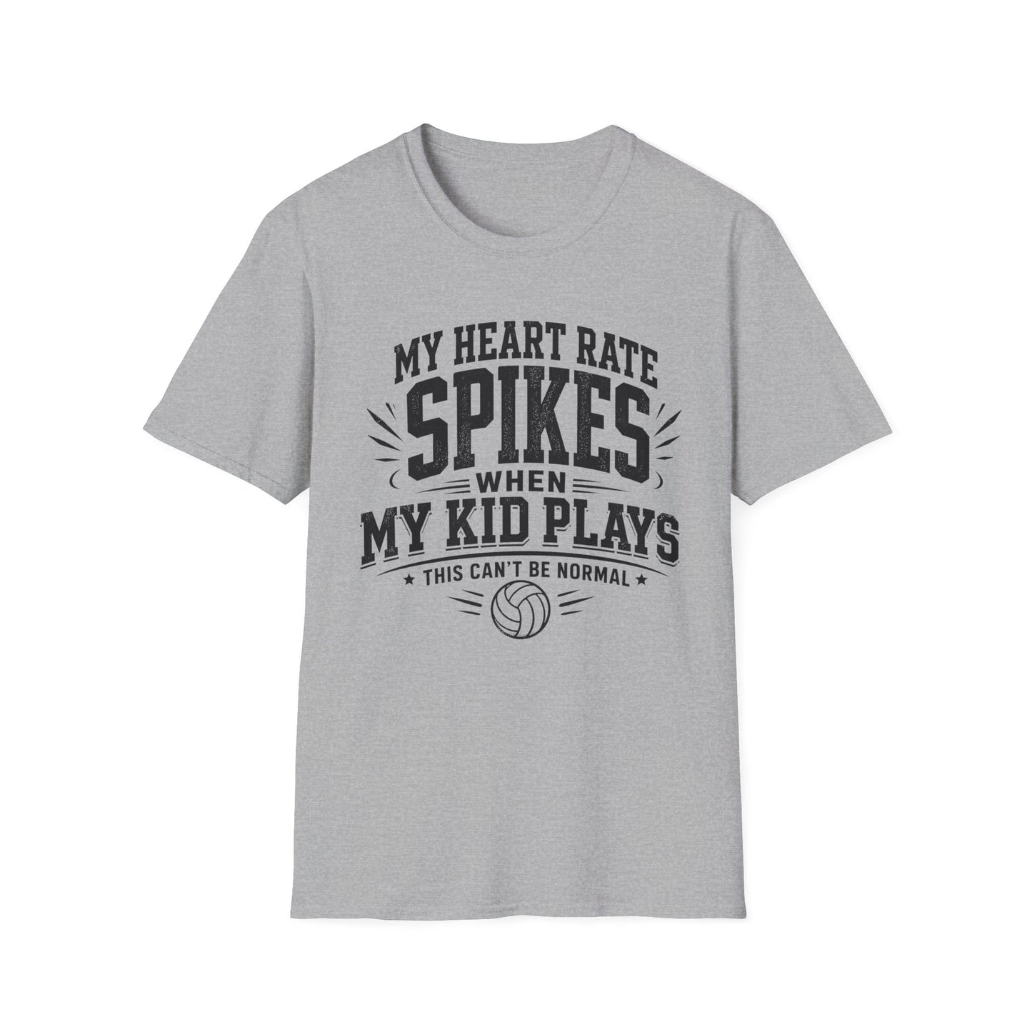 My heart rate spikes when my kid plays this can't be normal volleyball parent T-Shirt