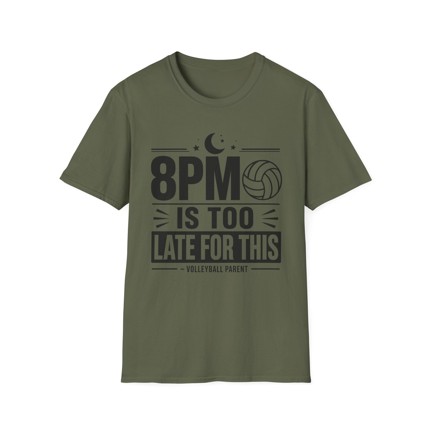 8PM is too late for this volleyball parent T-Shirt