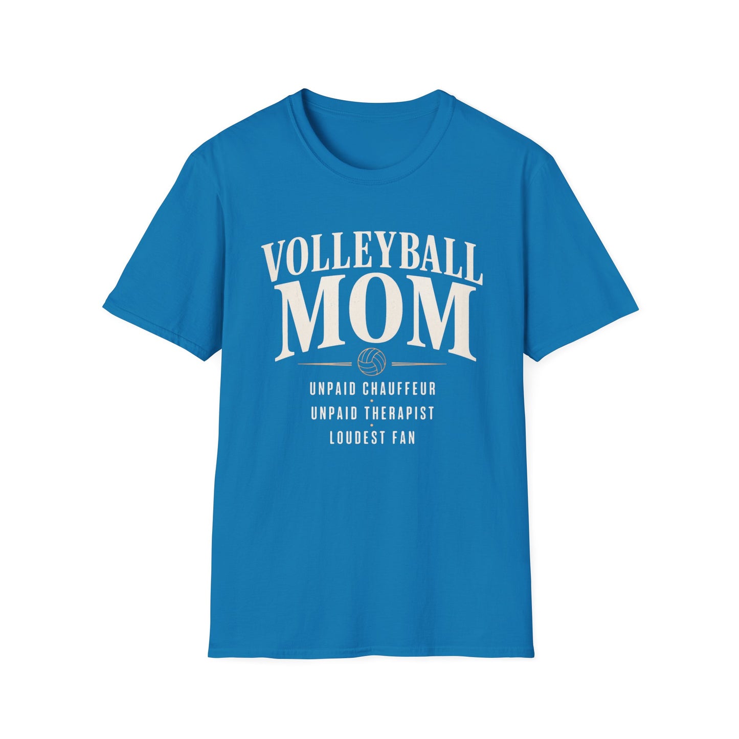 Volleyball mom unpaid chauffeur therapist loudest fan T-Shirt