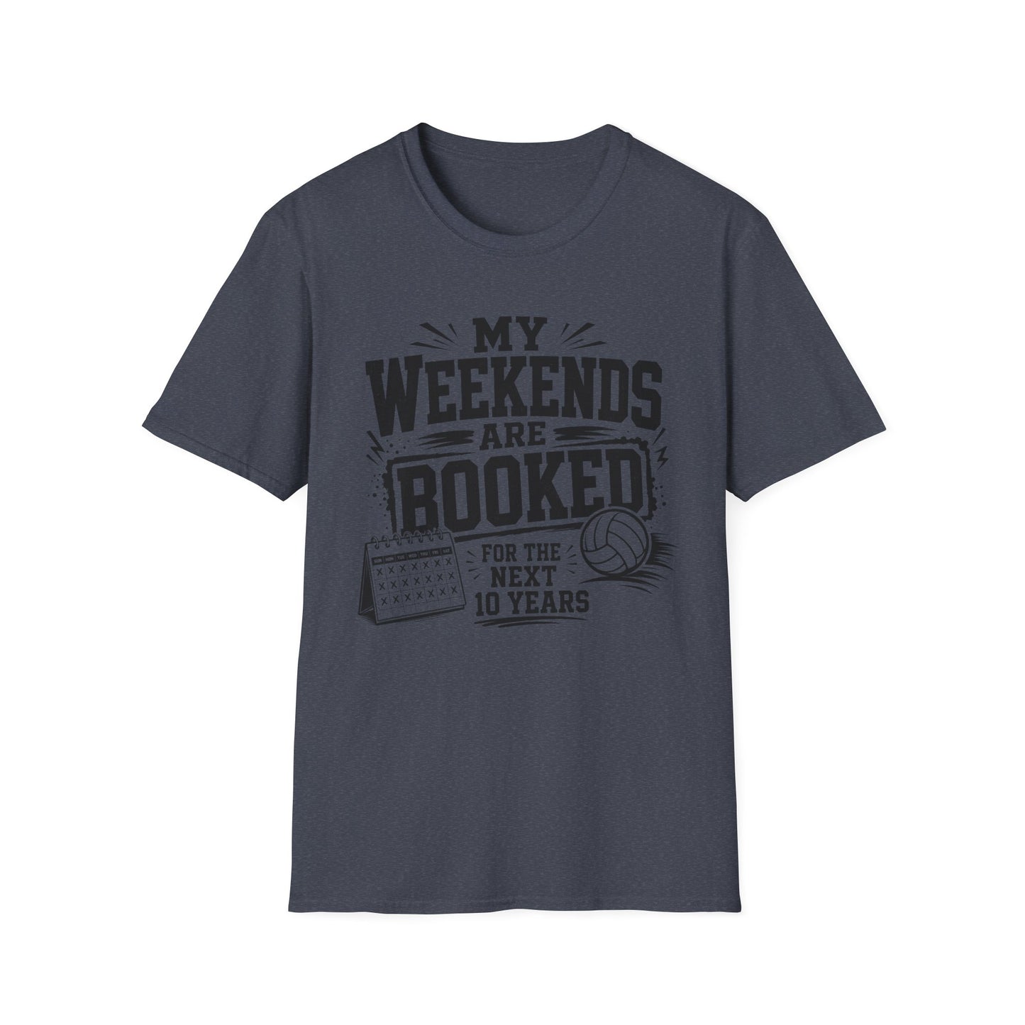 My weekends are booked for the next 10 years volleyball T-Shirt