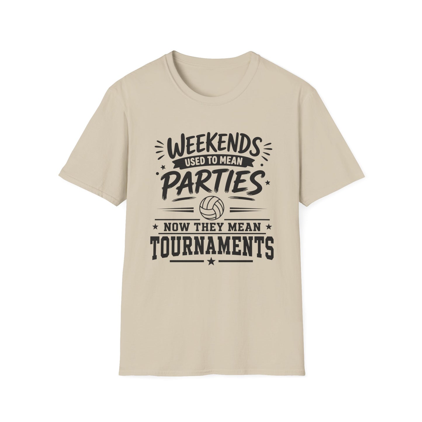 Weekends used to mean parties now they mean tournaments T-Shirt