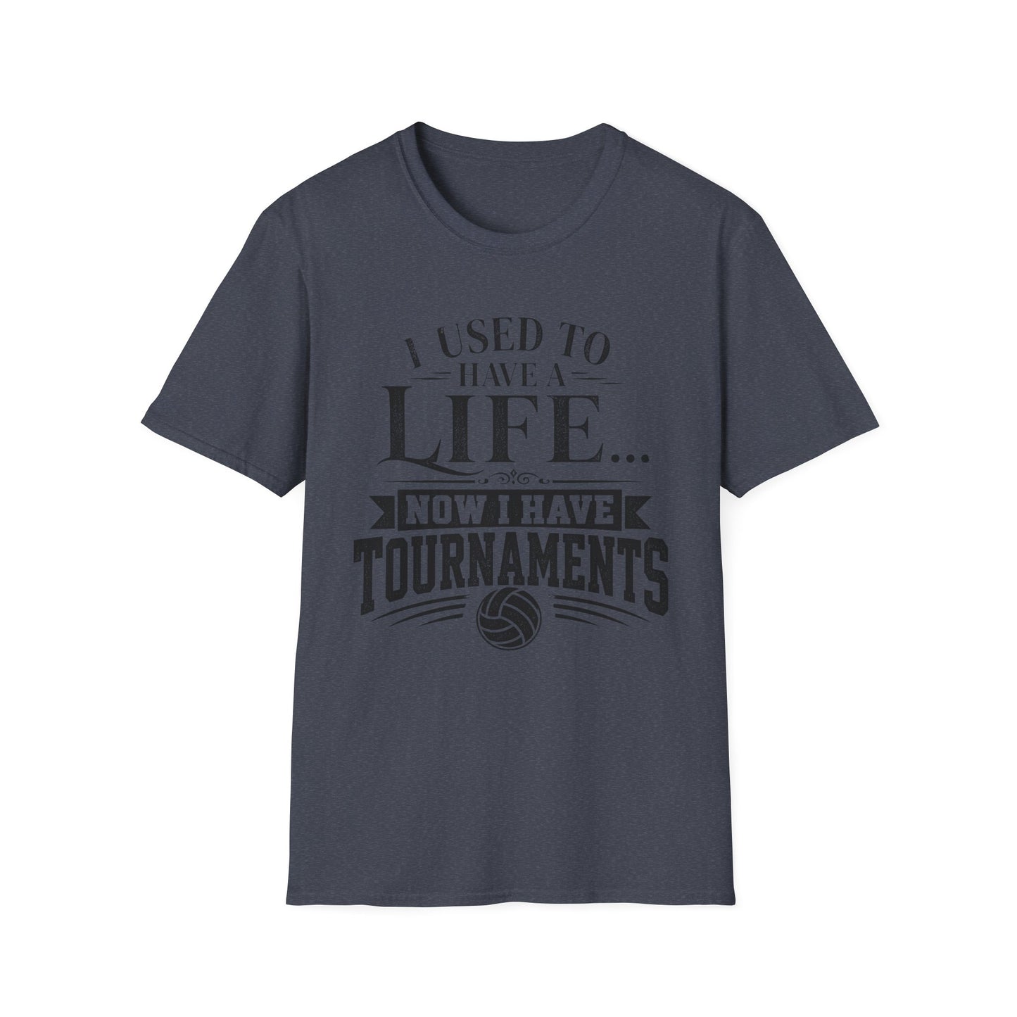 I used to have a life now tournaments volleyball parent T-Shirt