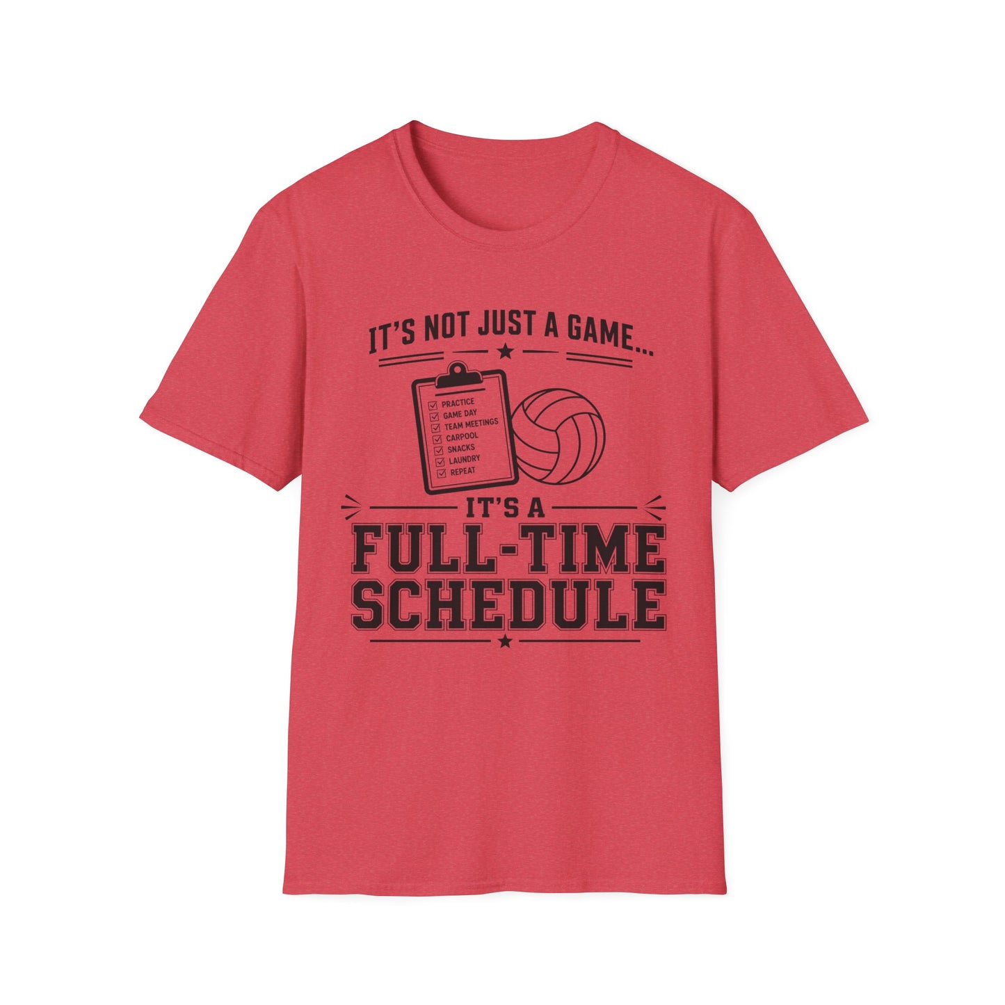 It's not just a game it's a full-time schedule volleyball parent T-Shirt