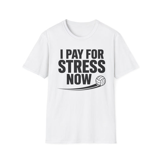 I pay for stress now volleyball parent T-Shirt