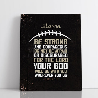 Personalized Be Strong And Courageous Football Wall Art