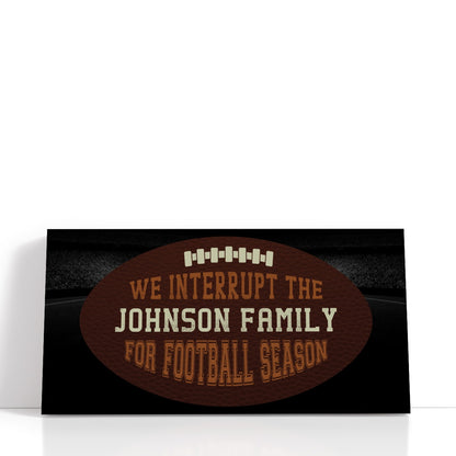Personalized We Interrupt for Football Season Football Wall Art