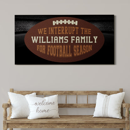 Personalized We Interrupt for Football Season Football Wall Art