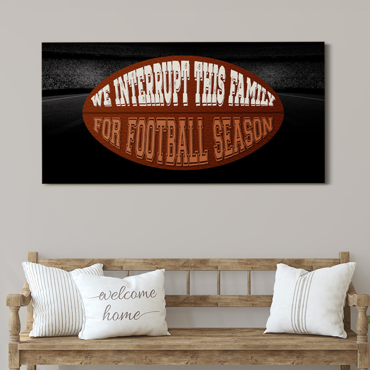 We Interrupt This Family for Football Season - Football Wall Art