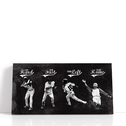 Hit Hard Run Fast Turn Left Slide Home - Baseball Wall Art
