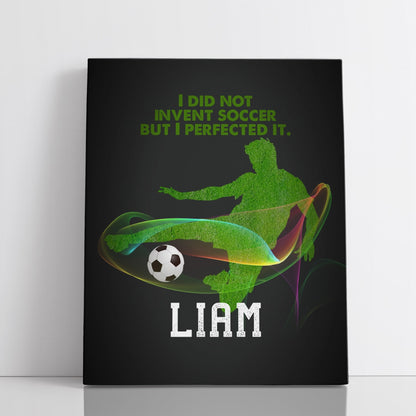 Personalized I Did Not Invent Soccer But I Perfected It Wall Art