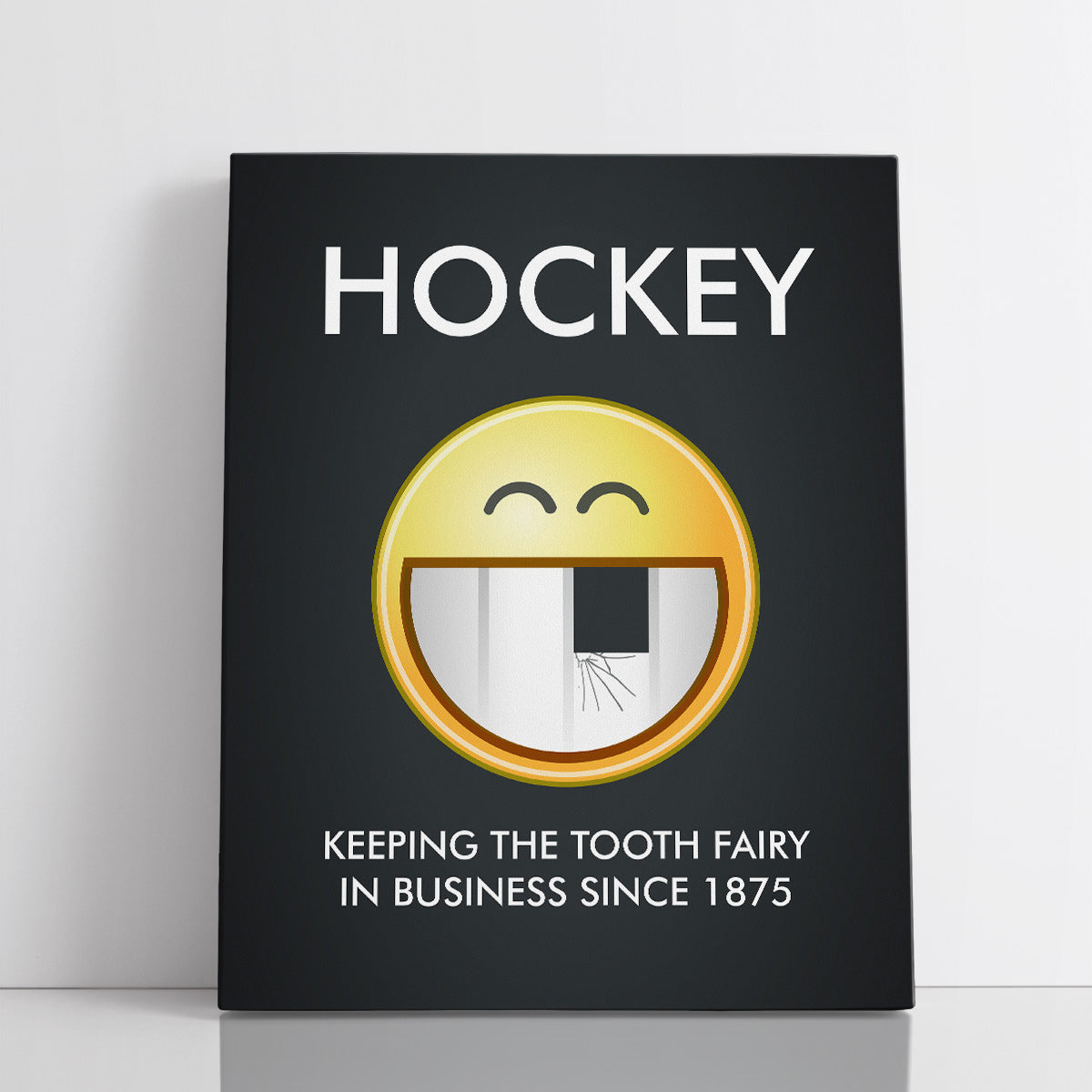 Keeping the Tooth Fairy in Business Since 1875 - Hockey Wall Art
