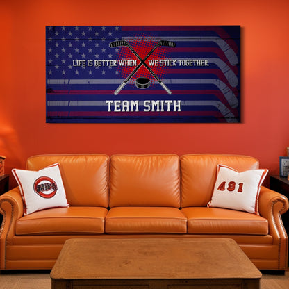 Personalized Life Is Better When We Stick Together Hockey Wall Art