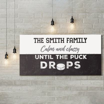 Personalized Calm And Classy Until The Puck Drops Hockey Wall Art