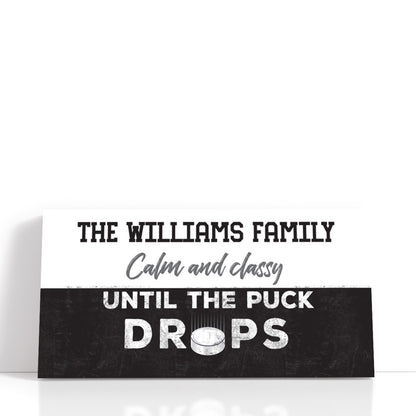 Personalized Calm And Classy Until The Puck Drops Hockey Wall Art