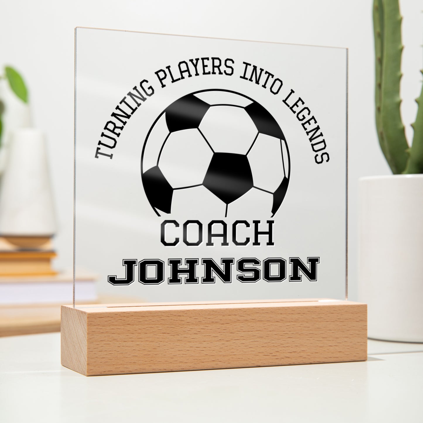 Personalized Turning Players Into Legends Soccer Coach Acrylic Plaque Led Lamp