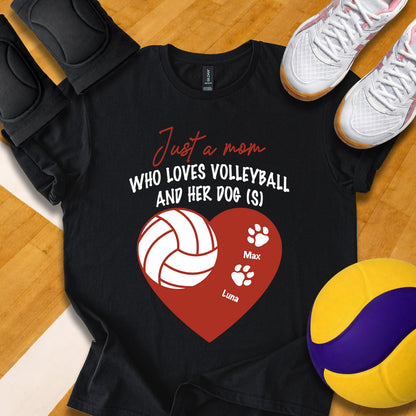Personalized Just A Mom Who Loves Volleyball And Her Dog (s) T-Shirt