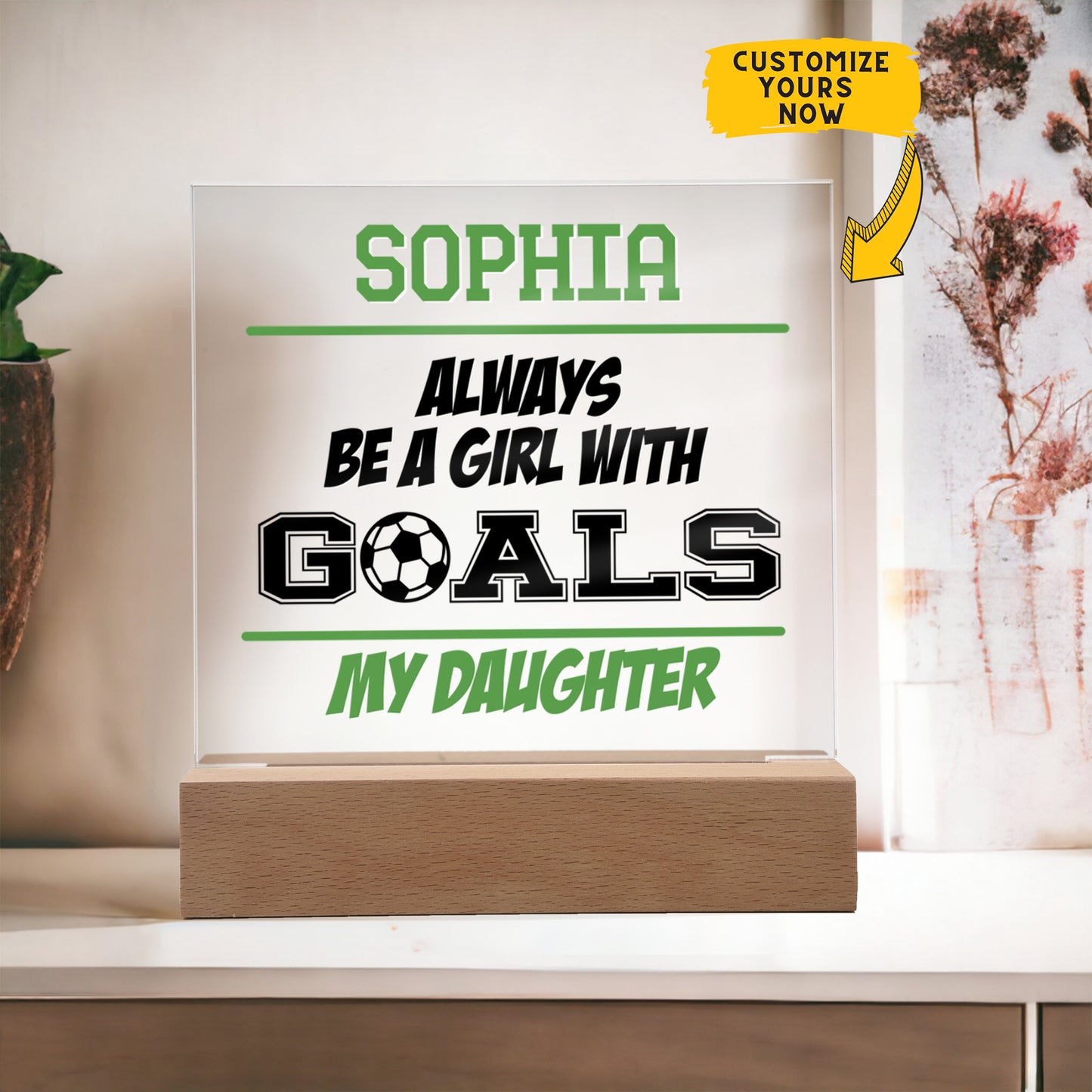 Personalized Always Be A Girl With Goals Soccer Acrylic Plaque LED Lamp
